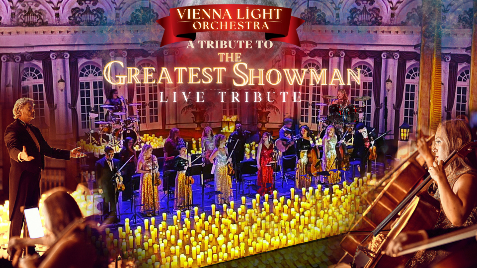 photo collage of the Vienna light orchestra performing on stage with candles and the words The Greatest Showman Live Tribute